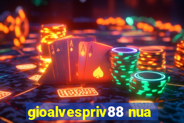 gioalvespriv88 nua